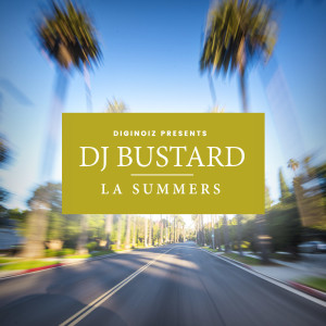 Diginoiz_-_Dj_Bustard-LA_Summers_Cd