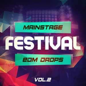 Mainstage Festival EDM Drops Vol 2 [600x600]