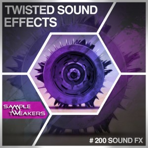 Sample Tweakers  - Twisted Sound Effects