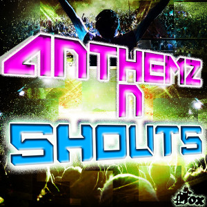 ANTHEMZ N SHOUTS cover 600x600