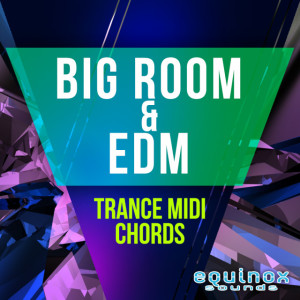 Equinox.Sounds Big Room & EDM Trance MIDI Chords Cover