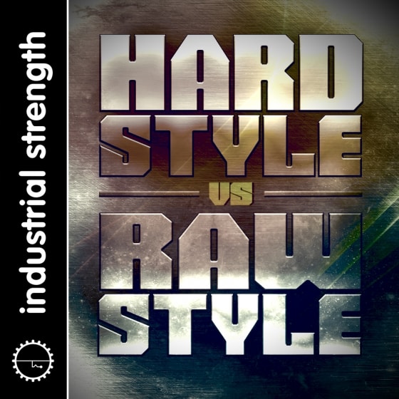 Industrial Strength Records Hard Style Vs Raw Style