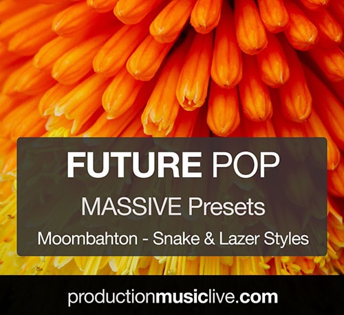 Production Music Live Future Pop Moombahton MASSIVE Presets