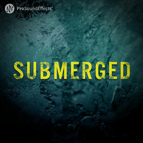 Pro Sound Effects Submerged