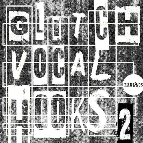 Raw Loops Glitch Vocal Hooks 2