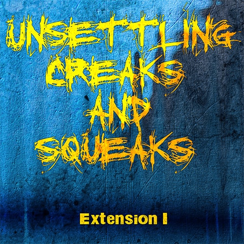 SoundBits Unsettling Creaks and Squeaks – Extension I