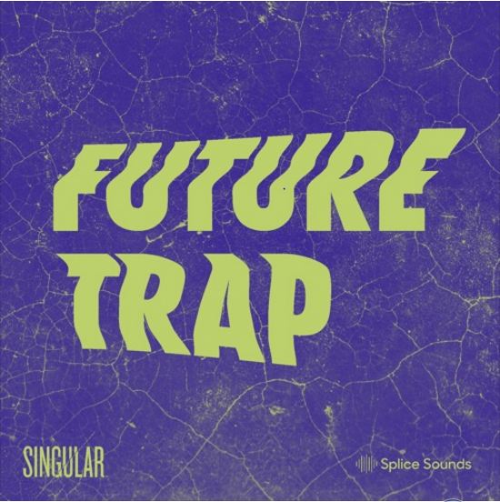 Splice Future Trap By Singular Sounds