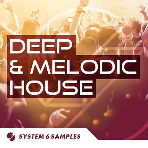 System 6 Samples Deep and Melodic House