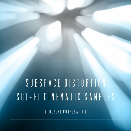 Bluezone Corporation Subspace Distortion - Sci Fi Cinematic Samples