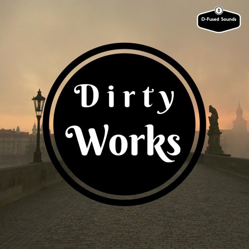 D-Fused Sounds Dirty Works