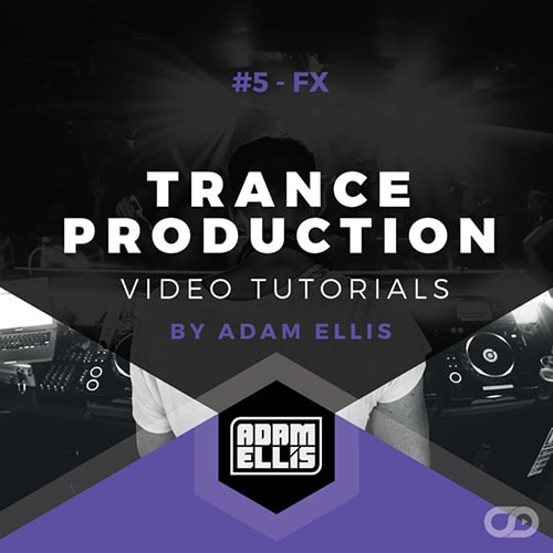 Myloops Adam Ellis Trance Production Tutorials 5 FX