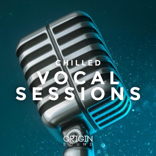 Origin Sound Chilled Vocal Sessions