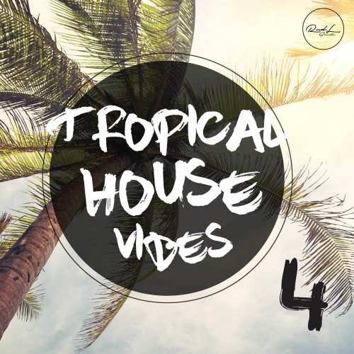 Roundel Sounds Tropical House Vibes Vol 4
