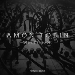 Splice Sounds Amon Tobin Sessions In Post
