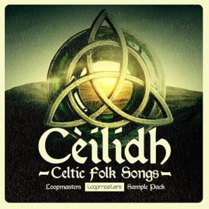 Loopmasters Cèilidh Celtic Folk Songs