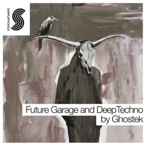 Samplephonics Future Garage and Deep Techno by Ghostek
