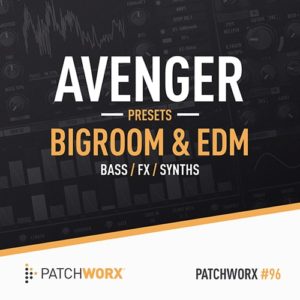 Loopmasters PW96 Bigroom & EDM Avenger Presets