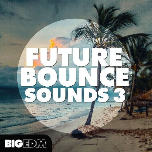 Big EDM Future Bounce Sounds 3