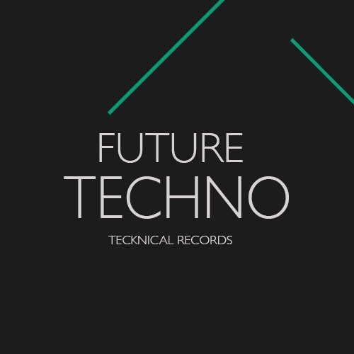 Tecknical Records Future Techno