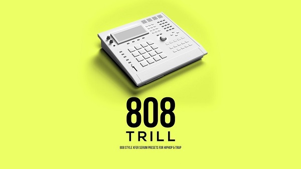 808 Trill - 808 Style Xfer Serum Presets