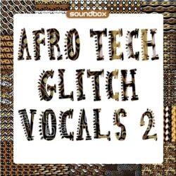 Soundbox Afro Tech Glitch Vocals 2 WAV