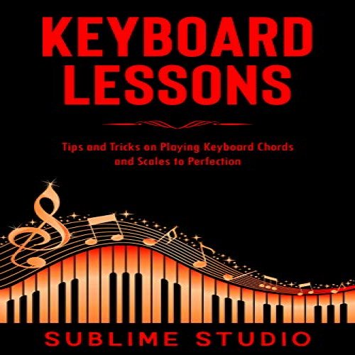 Tips and Tricks on Playing Keyboard Chords and Scales to Perfection