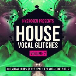 HY2ROGEN Presents House Vocal Glitches 7 MULTIFORMAT