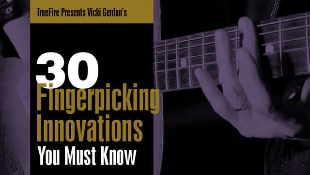 Truefire Vicki Genfan's 30 Fingerpicking Innovations You MUST Know TUTORIAL