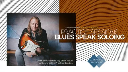 Truefire Matt Schofield's Practice Sessions: Blues Speak Soloing TUTORIAL