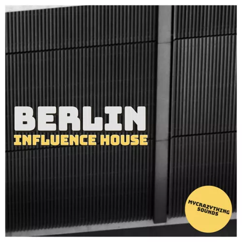 Mycrazything Sounds Berlin Influence House WAV