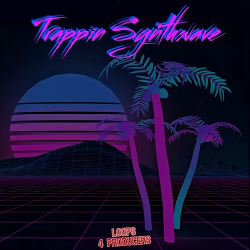 Loops 4 Producers Trappin Synthwave WAV