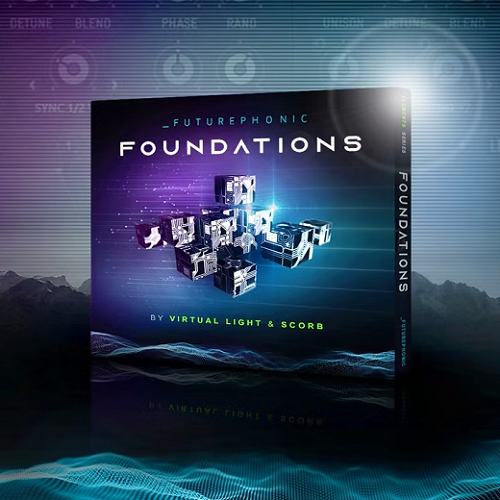 Futurephonic - FOUNDATIONS by Scorb & Virtual Light WAV