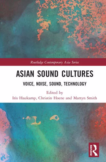 Asian Sound Cultures Voice, Noise, Sound, Technology PDF