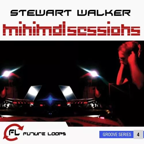 Future Loops Stewart Walker Minimal Sessions Vol.1