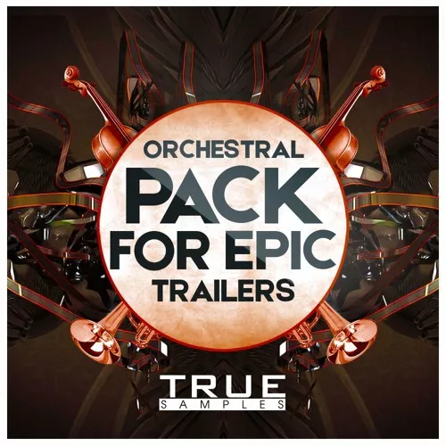 True Samples Orchestral Pack For Epic Trailers WAV MIDI
