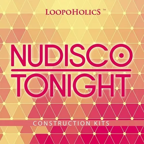 Loopoholics Nu Disco Tonight (Construction Kits) [WAV MIDI]