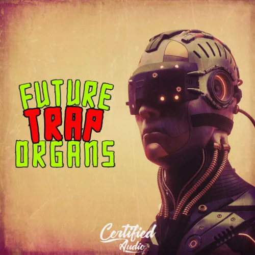 Certified Audio Future Trap Organs WAV