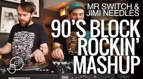 Digital DJ Mr Switch & Jimi Needles’s 90’s Block Rockin’ Mashup [TUTORIAL]