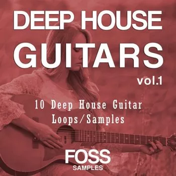 Foss Samples Deep House Guitars Vol.1 [WAV MIDI]