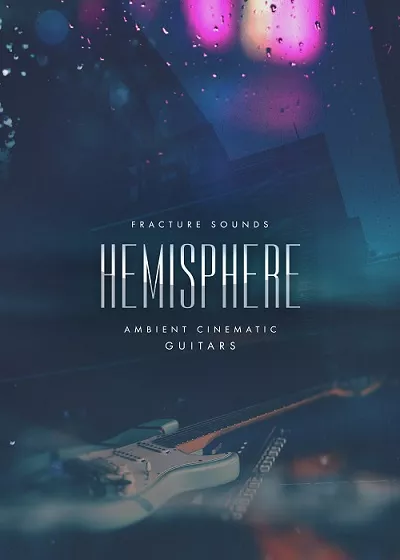 HEMISPHERE - Ambient Cinematic Guitars KONTAKT