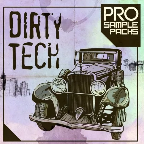 Pro Sample Packs Dirty Tech [WAV MIDI PRESETS]