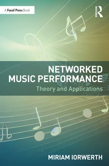 Networked Music Performance Theory & Applications PDF