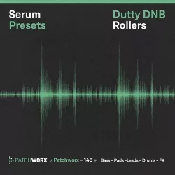 Patchworx 146 Dutty DnB Rollers [WAV MIDI FXP]