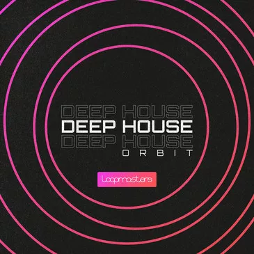 Loopmasters Deep House Orbit [MULTIFORMAT]
