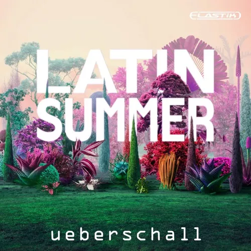 Ueberschall Latin Summer [ELASTIK]
