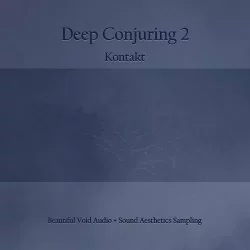 Beautiful Void Audio + Sound Aesthetics Sampling Deep Conjuring 2 [KONTAKT]