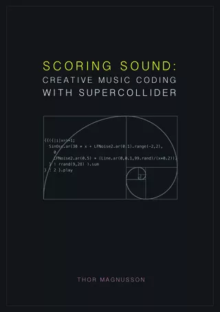 Scoring Sound: Creative Music Coding with SuperCollider PDF