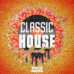 THICK SOUNDS Classic House Heat [WAV MIDI FXP]