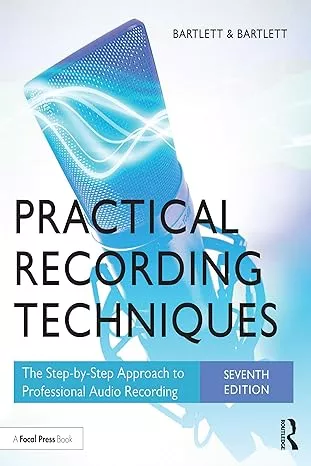 Bruce Bartlett & Jenny Bartlett - Practical Recording Techniques 7th Edition [PDF]