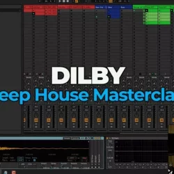 Deep House Masterclass w/ Dilby [TUTORIAL]
